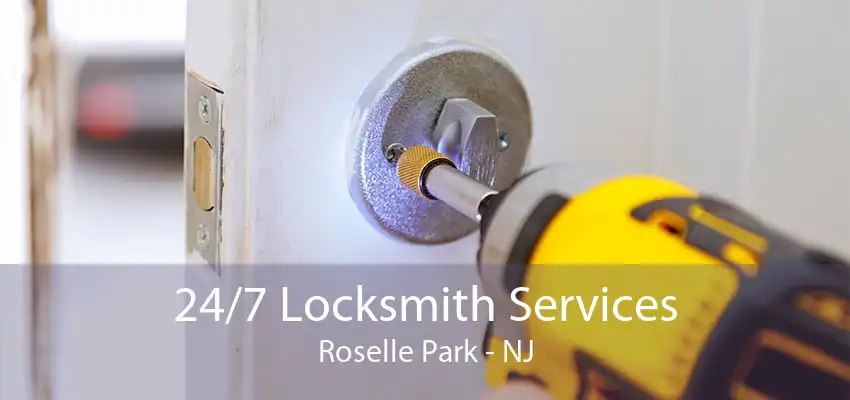 24/7 Locksmith Services Roselle Park - NJ