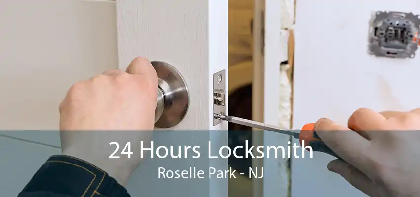 24 Hours Locksmith Roselle Park - NJ