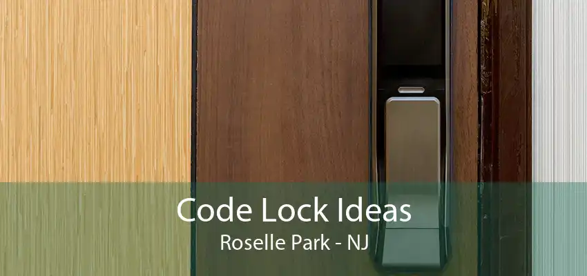 Code Lock Ideas Roselle Park - NJ