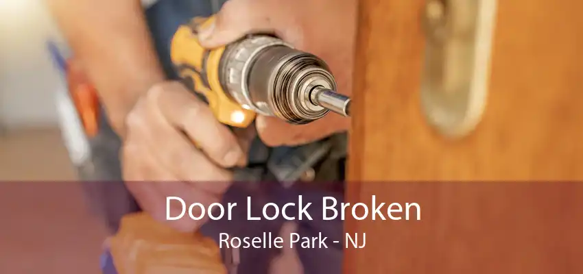 Door Lock Broken Roselle Park - NJ