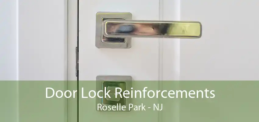 Door Lock Reinforcements Roselle Park - NJ