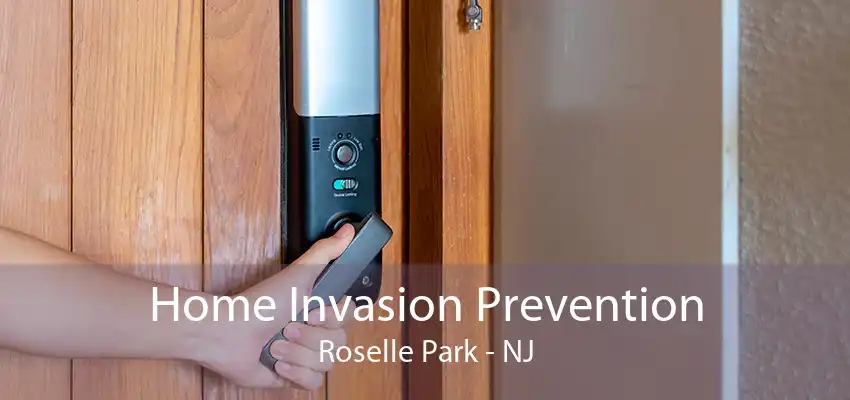 Home Invasion Prevention Roselle Park - NJ