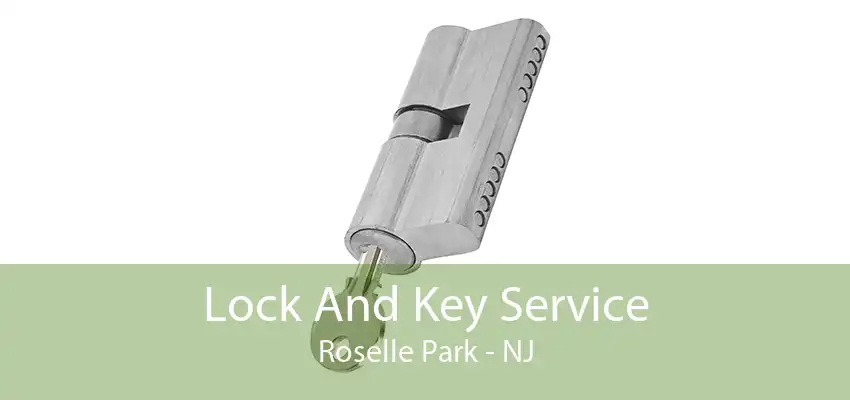Lock And Key Service Roselle Park - NJ