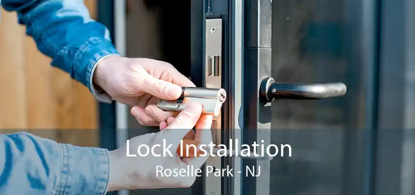 Lock Installation Roselle Park - NJ