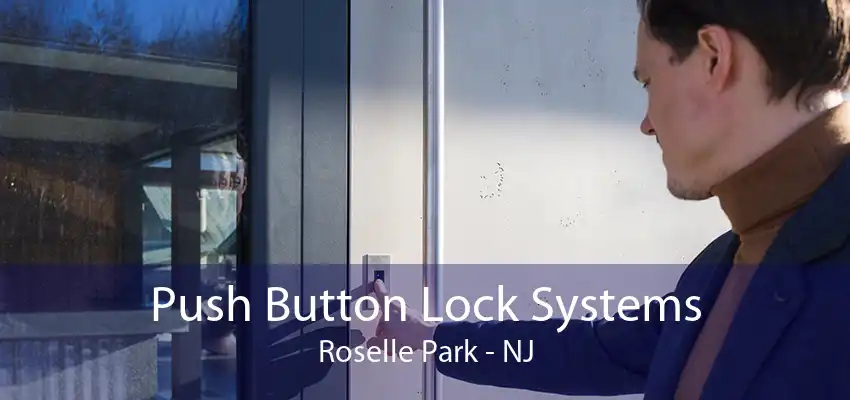 Push Button Lock Systems Roselle Park - NJ