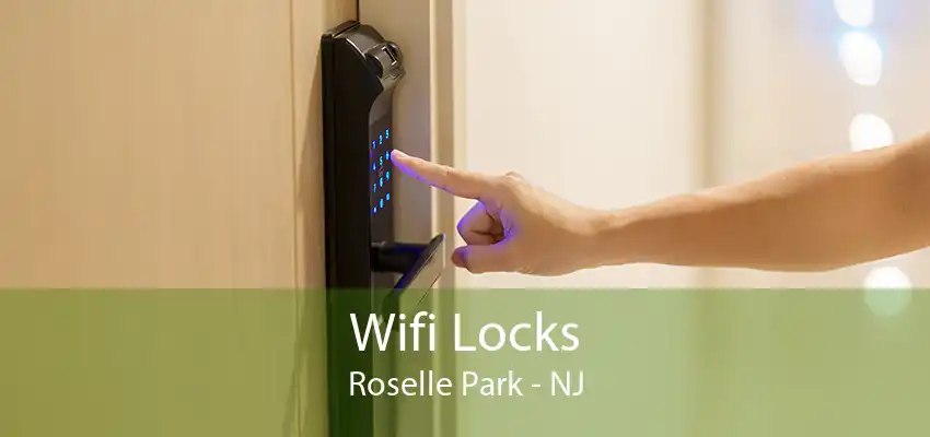 Wifi Locks Roselle Park - NJ